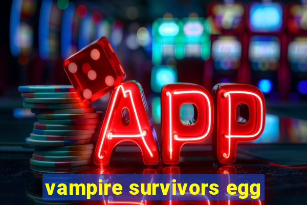 vampire survivors egg